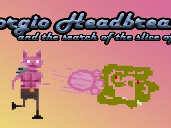 Giorgio Headbreaker & The Search of the Slice of Pizza